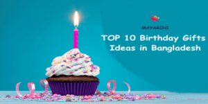Top 10 Birthday Gift Ideas in Bangladesh
