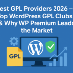 Top GPL Providers for WordPress in 2026 (Why WP Premium Leads the List)